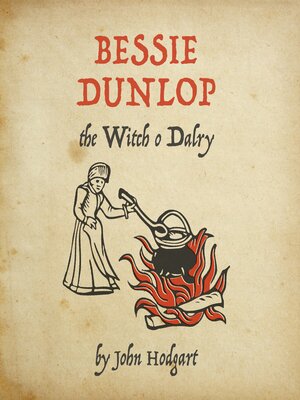 cover image of Bessie Dunlop, the Witch o Dalry